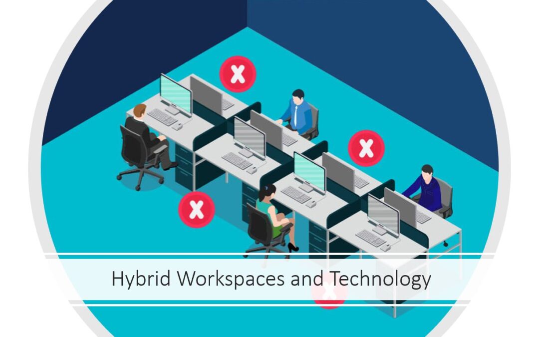 Hybrid Workspaces and Technology